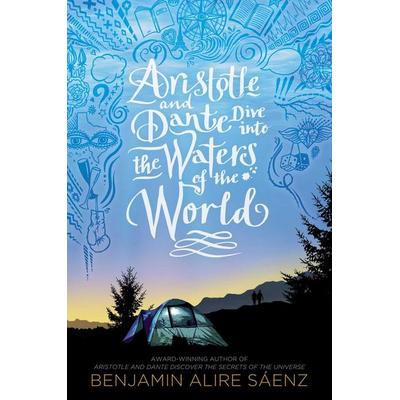 Aristotle and Dante Dive into the Waters of the World, Gebundene Ausgabe von Benjamin Alire Sáenz, Simon + Schuster LLC