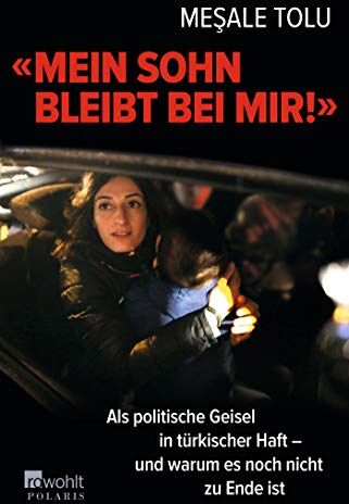 Meşale Tolu - Mein Sohn bleibt bei mir!: Als politische Geisel in türkischer Haft - und warum es noch nicht zu Ende ist - Preis vom 10.10.2026 11:48:34 h