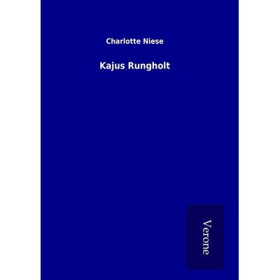 Kajus Rungholt, Gebundene Ausgabe von Charlotte Niese, BoD - Books on Demand