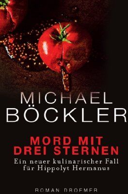 Michael Böckler - Mord mit drei Sternen: Ein neuer kulinarischer Fall für Hippolyt Hermanus - Preis vom 18.10.2026 15:28:09 h