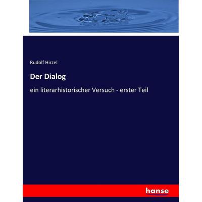 Der Dialog, Taschenbuch von Rudolf Hirzel, Hansebooks, 978-3-7433-5861-4