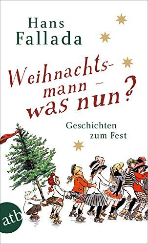 Hans Fallada - Weihnachtsmann - was nun?: Geschichten zum Fest - Preis vom 04.10.2026 03:51:26 h