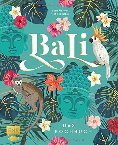 Nico Stanitzok - Bali – Das Kochbuch: 80 authentische Rezepte von klassisch-indonesisch bis modern, Reisereportagen und eindrucksvolle Impressionen - Preis vom 19.10.2026 19:33:35 h