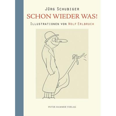 Schon wieder was!, Gebundene Ausgabe von Jürg Schubiger, Peter Hammer Verlag