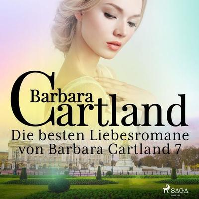 Die besten Liebesromane von Barbara Cartland 7 - Barbara Cartland, Audio, 4069829652605