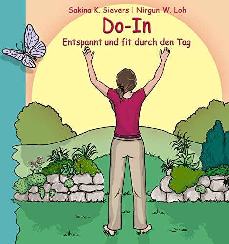 Sievers, Sakina K. - Do-In Entspannt und fit durch den Tag: Ein Weg zu Gesundheit und Lebensfreude - Preis vom 09.10.2026 07:28:09 h