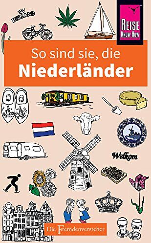 Rodney Bolt - So sind sie, die Niederländer: Die Fremdenversteher von Reise Know-How - Preis vom 09.10.2026 07:28:09 h