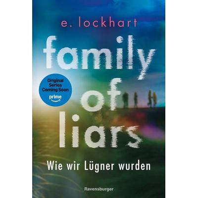 Family of Liars. Wie wir Lügner wurden. Lügner-Reihe 2 (Auf TikTok gefeierter New-York-Times-Bestseller!), Taschenbuch von E. Lockhart, Ravensburger