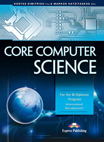 Express Publishing (obra colectiva) - CORE COMPUTER SCIENCE FOR THE IB DIPLOMA PROGRAM INTERNATIONAL BACCALAUREATE - Preis vom 09.10.2026 07:28:09 h