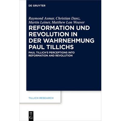 Reformation und Revolution in der Wahrnehmung Paul Tillichs, Gebundene Ausgabe von , De Gruyter, 978-3-11-066652-6