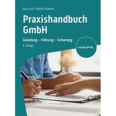 Praxishandbuch GmbH, Taschenbuch von Rocco Jula,Barbara Sillmann, Haufe-Lexware, 978-3-648-16941-4