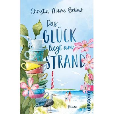 Das Glück liegt am Strand, Taschenbuch von Christin-Marie Below, Ullstein Taschenbuch