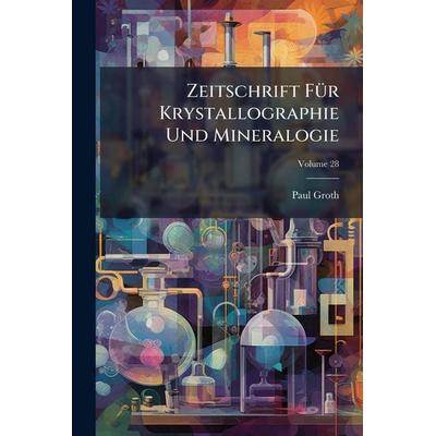 Zeitschrift Für Krystallographie Und Mineralogie, Taschenbuch von Paul Groth, Legare Street Press, 978-1-02-381628-1