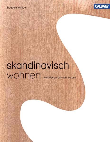 Elizabeth Wilhide - Skandinavisch wohnen: Wohndesign aus dem Norden - Preis vom 30.09.2026 09:01:18 h