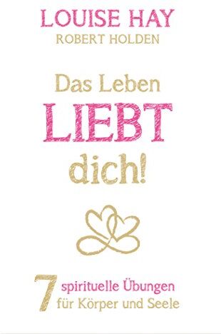 Hay. Hay. Louise - Das Leben liebt dich: 7 spirituelle Übungen für Körper und Seele - Preis vom 18.10.2026 19:22:15 h