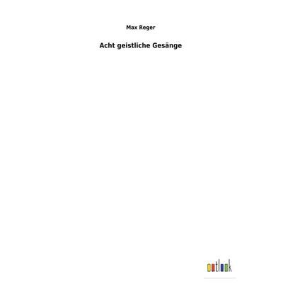 Acht geistliche Gesänge -
