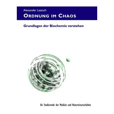 Ordnung im Chaos, Taschenbuch von Alexander Laatsch, BoD – Books on Demand, 978-3-8423-4734-2