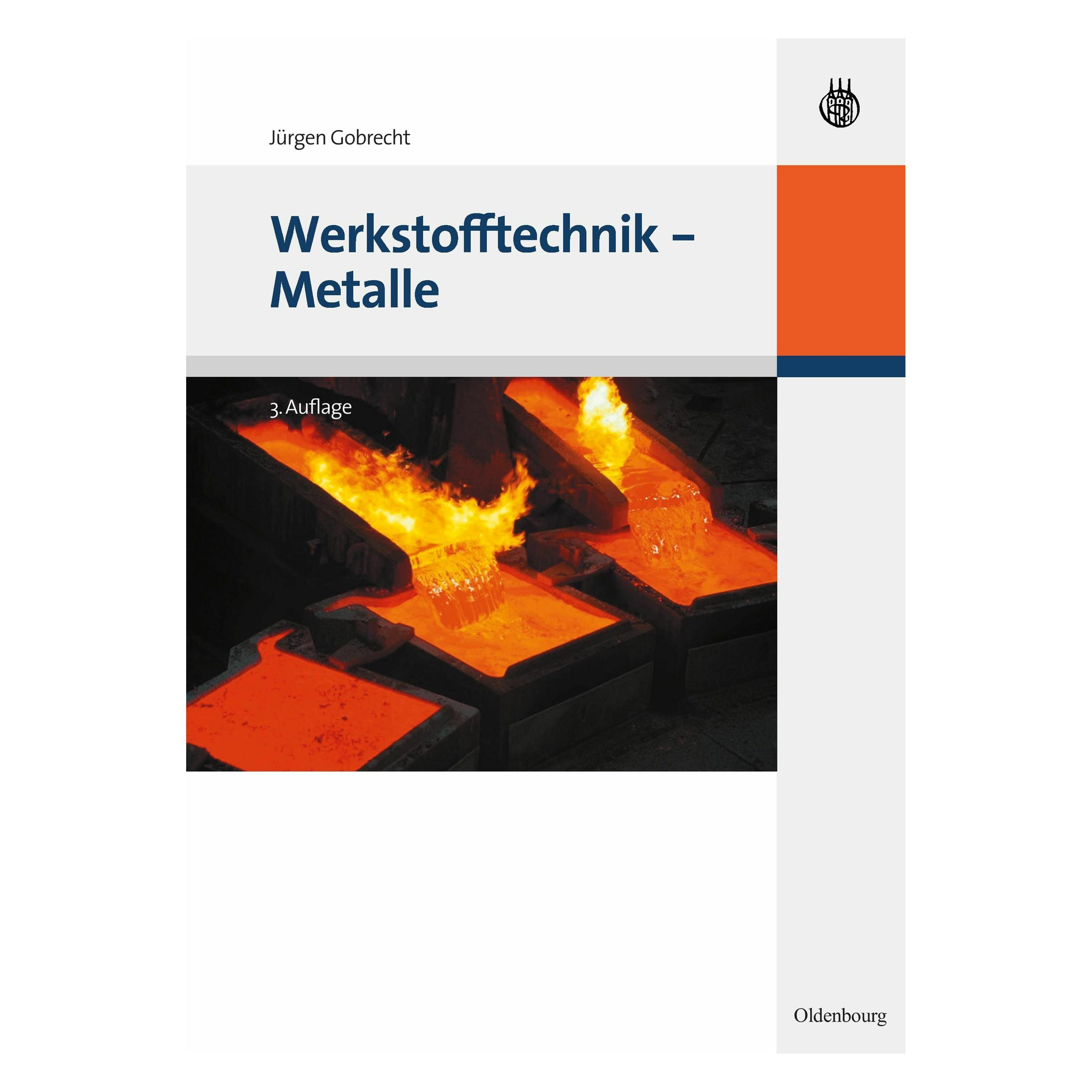 De Gruyter Werkstofftechnik - Metalle (Deutsch, Hardcover, Jürgen Gobrecht) (7252580)