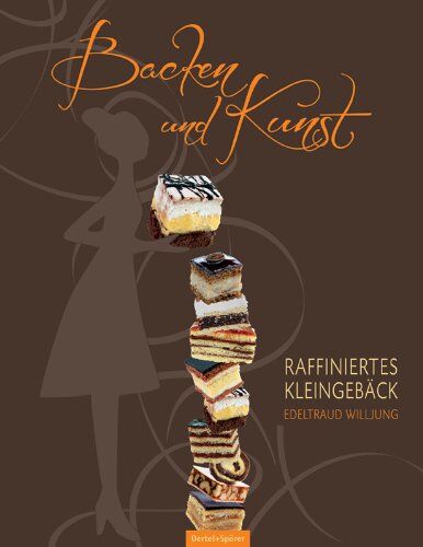 Edeltraud Willjung - Backen und Kunst - Raffiniertes Kleingebäck - Preis vom 10.10.2026 11:48:34 h