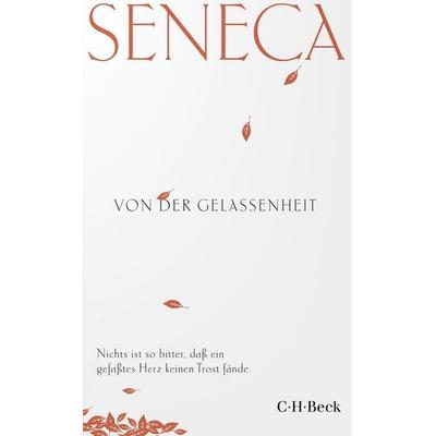 Von der Gelassenheit, Taschenbuch von Seneca, C.H. Beck, 978-3-406-83735-7