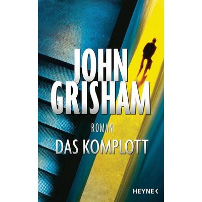 Das Komplott, Gebundene Ausgabe von John Grisham, Heyne