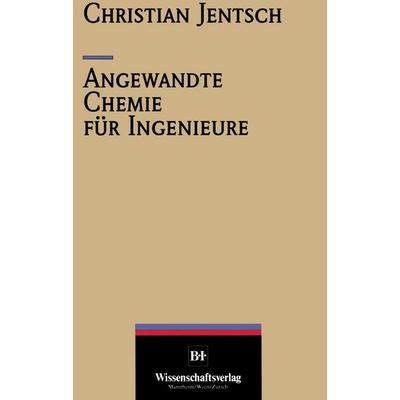 Angewandte Chemie für Ingenieure, Taschenbuch von Christian Jentzsch, Springer Berlin, 978-3-642-95815-1