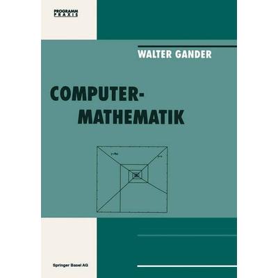 Computermathematik, Taschenbuch von Gander, Springer Basel, 978-3-7643-2765-1