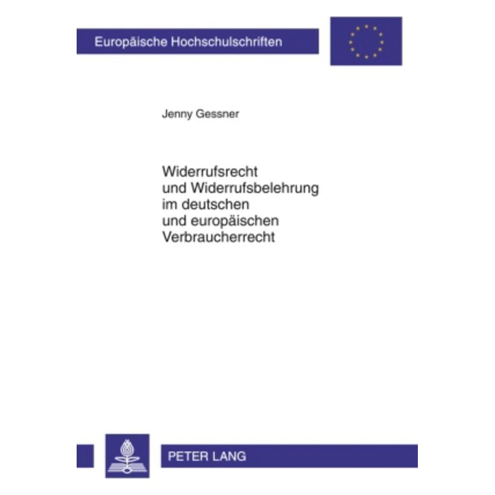 Peter Lang Widerrufsrecht und Widerrufsbelehrung im deutschen und europäischen Verbraucherrecht (Deutsch, Softcover, Jenny Gessner) (35142021)