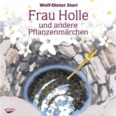 Frau Holle und andere Pflanzenmärchen - Wolf-Dieter Storl, CD, 9783867280532