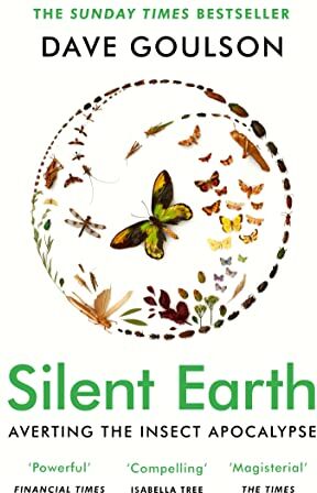 Dave Goulson - Silent Earth: THE SUNDAY TIMES BESTSELLER - Preis vom 02.10.2026 23:42:20 h