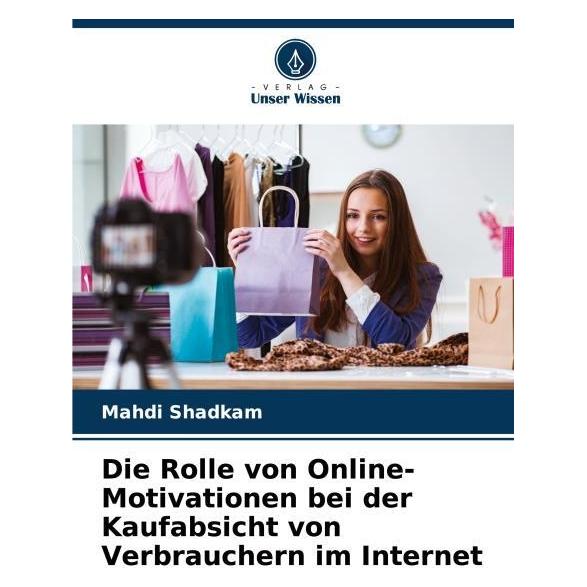 Umbreit Die Rolle von Online-Motivationen bei der Kaufabsicht von Verbrauchern im Intern (Deutsch, Softcover, Mahdi Shadkam) (69148245)