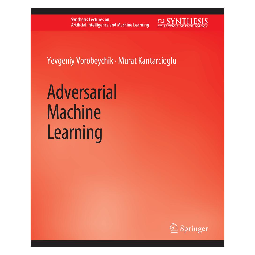 Springer Adversarial Machine Learning (Englisch, Softcover, Murat Kantarcioglu, Yevgeniy Vorobeychik) (56862492)