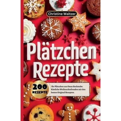 Plätzchen Rezepte, Taschenbuch von Christine Waltzer, Bookmundo, 978-94-037-6696-6