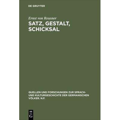 Satz, Gestalt, Schicksal, Gebundene Ausgabe von Ernst Reusner, De Gruyter Oldenbourg, 978-3-11-102287-1