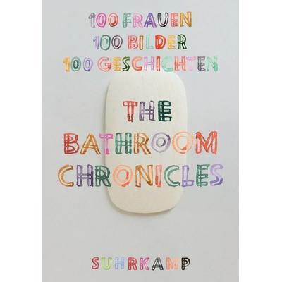 The Bathroom Chronicles, Gebundene Ausgabe von , Suhrkamp, 978-3-518-46823-4