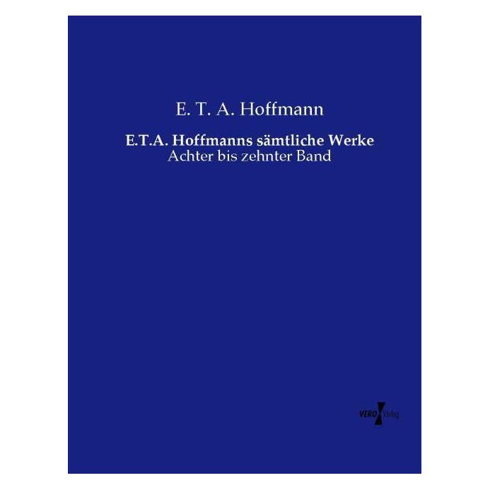 Vero E.T.A. Hoffmanns sämtliche Werke (Deutsch, Softcover, E. T. A. Hoffmann) (55595063)