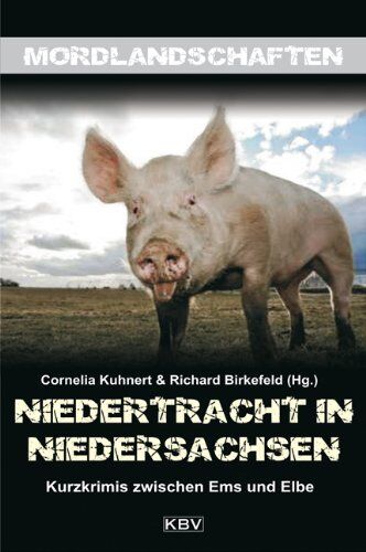 Cornelia Kuhnert - Niedertracht in Niedersachsen: Kurzkrimis zwischen Ems und Elbe - Preis vom 11.10.2026 15:43:13 h