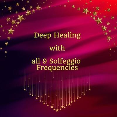 Deep Healing with All 9 Solfeggio Frequencies - Miss Smilla, Audio, 4067248727096