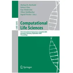 Computational Life Sciences, Fachbücher von Glen Robert, Kohlbacher Oliver, Diederichs Kay, Fischer Ingrid B., Berthold Michael R.