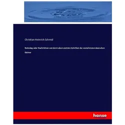 Nekrolog oder Nachrichten von dem Leben und den Schriften der vornehmsten deutschen Dichter, Fachbücher von Christian Heinrich Schmid