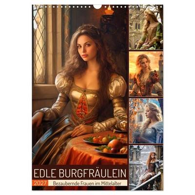 Edle Burgfräulein (Wandkalender 2027 DIN A3 hoch), CALVENDO Monatskalender