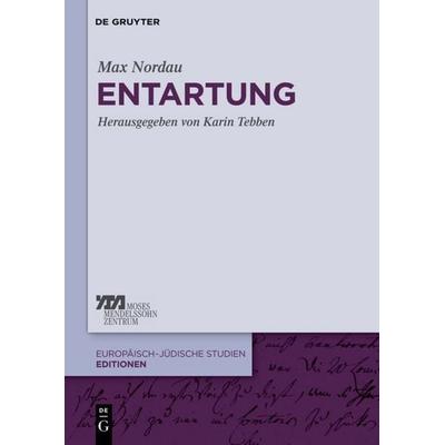 Entartung, Gebundene Ausgabe von Max Nordau, De Gruyter, 978-3-11-025640-6