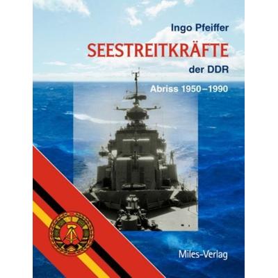 Seestreitkräfte der DDR, Taschenbuch von Pfeiffer Ingo, Miles-Verlag, 978-3-937885-71-1