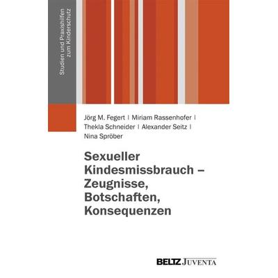 Sexueller Kindesmissbrauch - Zeugnisse, Botschaften, Konsequenzen, Taschenbuch von Jörg M. Fegert,Miriam Rassenhofer,Thekla Schneider,Alexander