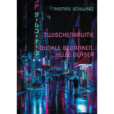 Zwischenräume, Taschenbuch von Thomas Schwarz, BoD – Books on Demand, 978-3-8192-1334-2