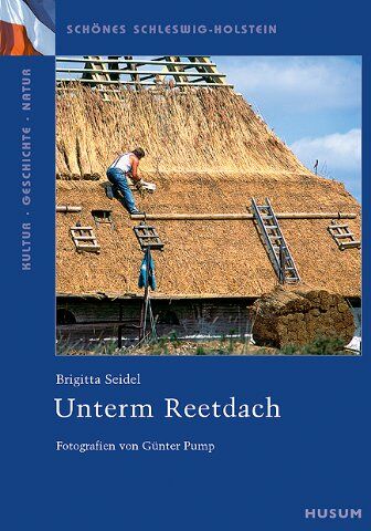 Brigitta Seidel - Schönes Schleswig-Holstein: Unterm Reetdach - Preis vom 10.10.2026 11:48:34 h