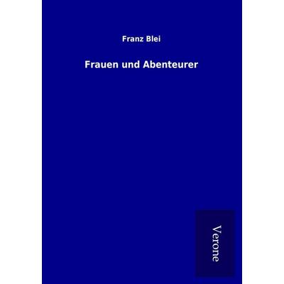 Frauen und Abenteurer, Taschenbuch von Franz Blei, BoD - Books on Demand