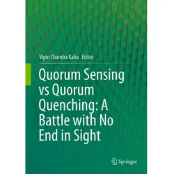 Quorum Sensing vs Quorum Quenching: A Battle with No End in Sight, Fachbücher