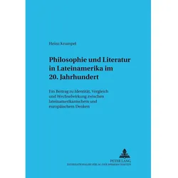 Philosophie und Literatur in Lateinamerika- - 20. Jahrhundert -, Fachbücher von Heinz Krumpel