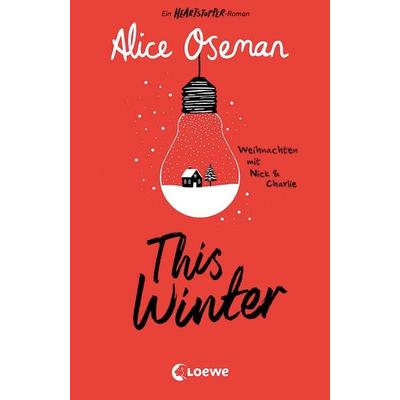 This Winter (deutsche Ausgabe), Taschenbuch von Alice Oseman, Loewe, 978-3-7432-1594-8